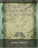 Cover of The Eighteenth Brumaire of Louis Bonaparte - 1913 by Karl Marx 1594623767