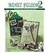 Money Folding 2: A Wealth of Ideas for Folding Dollar Bills at Amazon Books: 51WJeBl1PXL._SL75_