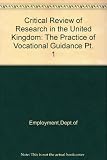 The practice of vocational guidance : a critical review of research in the United Kingdom