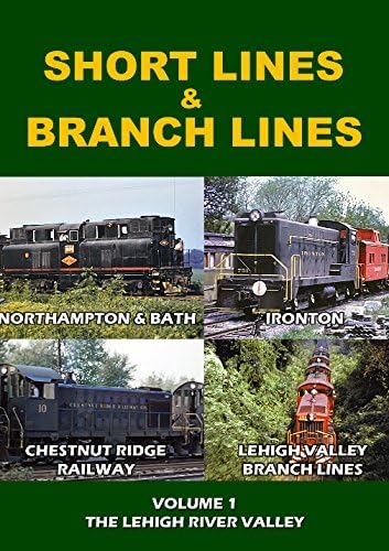 Short Lines & Branch Lines of the Lehigh River Valley