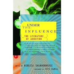 Under the Influence: The Literature of Addiction