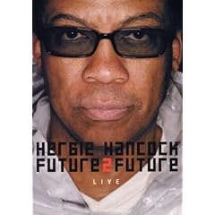 Herbie Hancock - Future 2 Future Live [DVD]