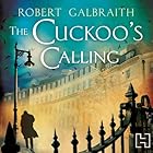 The Cuckoo's Calling: Cormoran Strike, Book 1 (






UNABRIDGED) by Robert Galbraith Narrated by Robert Glenister
