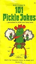 101 Pickle Jokes 101 Pickle Jokes