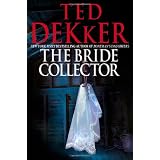 The Bride Collectorby Ted Dekker