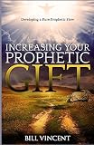 Increasing Your Prophetic Gift: Developing a Pure Prophetic Flow