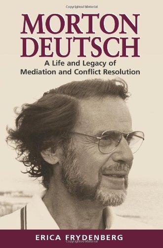 Morton Deutsch: A Life and Legacy of Mediation and Conflict Resolution