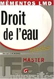Droit de l'eau : A jour de la loi sur l'Eau et les Milieux Aquatiques (EMA) et de ses d�crets d'application