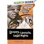 Lawyers, Lawsuits, and Legal Rights: The Battle over Litigation in American Society (California Series in Law, Politics, and Society, 2)