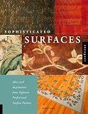 Sophisticated Surfaces: Ideas and Inspirations from Eighteen Professional Surface Painters