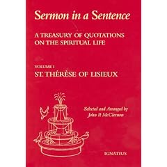 Sermon in a Sentence: A Treasury of Quotes on the Spiritual Life from St. Therese of Lisieux : Doctor of the Church (v. 1)