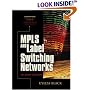 MPLS and Label Switching Networks (2nd Edition) (Prentice Hall Series in Advanced Communications Technologies)