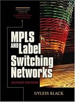MPLS and Label Switching Networks (2nd Edition) (Prentice Hall Series in Advanced Communications Technologies)