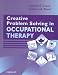 Book Creative Problem Solving in Occupational Therapy: With Stories About Children