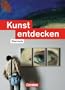 Kunst entdecken - Oberstufe - Westliche Bundesl�nder: Sch�lerbuch