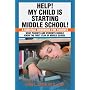 Help! My Child is Starting Middle School!: A Survi&hellip by Jerry L Parks