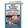 Help! My Child is Starting Middle School!: A Survival Handbook for Parents