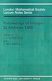 Proceedings of Groups - St. Andrews 1985 (London Mathematical Society Lecture Note) (London Mathematical Society Lecture Note Series)