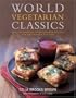 World Vegetarian Classics: Over 220 Essential International Recipes for the Modern Kitchen