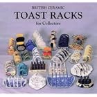 British Ceramic Toast Racks for Collectors by Peter Crumpton