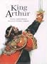King Arthur (Oxford Illustrated Classics Series)