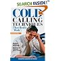 Cold Calling Techniques: (That Really Work!) (Cold Calling Techniques)