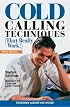 Cold Calling Techniques: (That Really Work!) (Cold Calling Techniques)