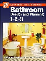 Bathroom Design and Planning 1-2-3: Create Your Blueprint for a Perfect Bathroom (Home Depot ... 1-2-3)