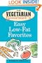 The Vegetarian Gourmet's Easy Low-Fat Favorites