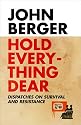 Hold Everything Dear: Despatches on Survival and Resistance