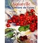 Aquarelle, la lumi�re de l'eau de Ewa Karpinska