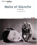 Noire et blanche de Man Ray