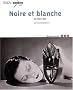 Noire et blanche de Man Ray