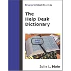 Click here to buy The Help Desk Dictionary by Julie L. Mohr.