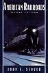 American Railroads (The Chicago History of American Civilization)