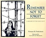 Remember Not to Forget: A Memory of the Holocaust Remember Not to Forget: A Memory of the Holocaust