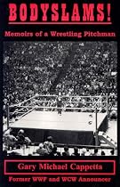 Bodyslams!, Memoirs of a Wrestling Pitchman