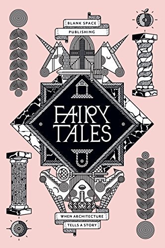 Fairy Tales: When Architecture Tells a Story Paperback - 2014