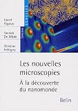 Les nouvelles microscopies : A la d�couverte du nanomonde