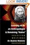 Learning to Be an Anthropologist & Remaining Native: Selected Writings