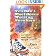 You Can't Meet Jesus Wearing Sneakers by Kevin Watson
