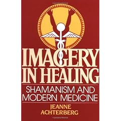 Imagery in Healing: Shamanism and Modern Medicine