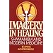 Imagery in Healing: Shamanism and Modern Medicine