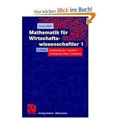 Mathematik f�r Wirtschaftswissenschaftler 1. Grundz�ge der Analysis - Funktionen einer Variablen