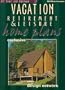 Vacation Retirement & Leisure Home Plans: Exclusive Design Network
