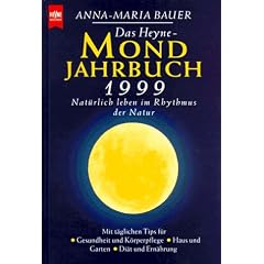 Das Heyne - Mond- Jahrbuch 1999. Nat�rlich leben im Rhythmus der Natur.