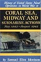 Coral Sea, Midway and Submarine Actions: May 1942-August 1942 (History of United States Naval Operations in World War II, Volume 4) (v. 4)
