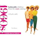 Fashionable Clothing from the Sears Catalogs: Early 1960s (Schiffer Book for Collectors) by Tina Skinner