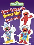 Sesame Street Elmo Loves to Dress Up! Paper Doll (Sesame Street Paper Doll)