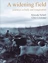 A Widening Field: Journeys in Body and Imagination